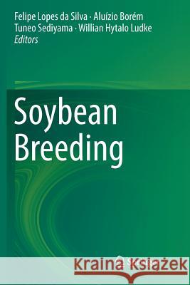 Soybean Breeding Felipe Lope Aluizio Borem Tuneo Sediyama 9783319861616 Springer - książka
