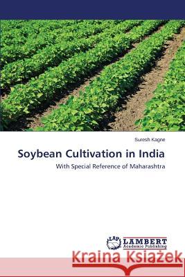 Soybean Cultivation in India Kagne Suresh 9783659799235 LAP Lambert Academic Publishing - książka