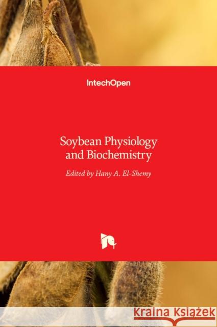 Soybean: Physiology and Biochemistry Hany El-Shemy 9789533075341 Intechopen - książka
