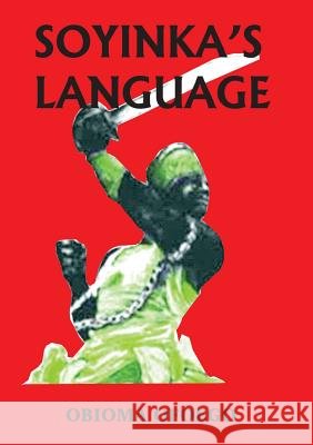 Soyinka's Language Obioma Ofoego   9789785392043 Kwara State University Press - książka