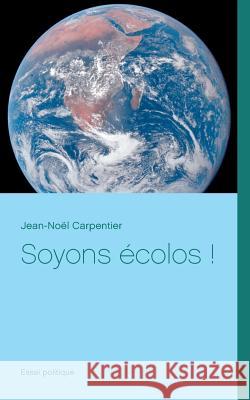 Soyons écolos ! Jean-Noel Carpentier 9782322114757 Books on Demand - książka