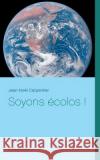 Soyons écolos ! Jean-Noel Carpentier 9782322114757 Books on Demand