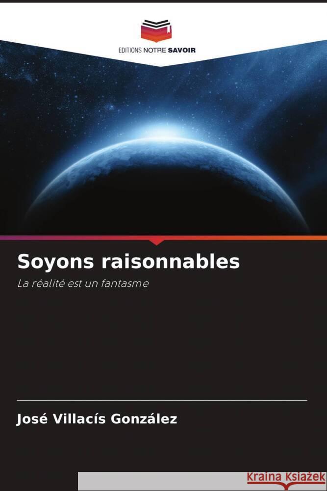 Soyons raisonnables Villacís González, José 9786204651804 Editions Notre Savoir - książka