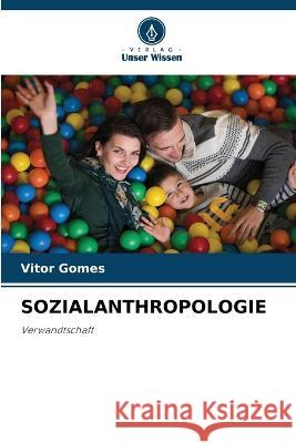 Sozialanthropologie Vitor Gomes 9786205651483 Verlag Unser Wissen - książka