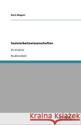 Sozialarbeitswissenschaften Doris Wagner 9783640580118 Grin Verlag - książka