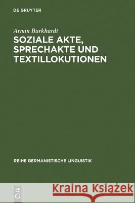 Soziale Akte, Sprechakte Und Textillokutionen Armin Burkhardt 9783484310698 de Gruyter - książka