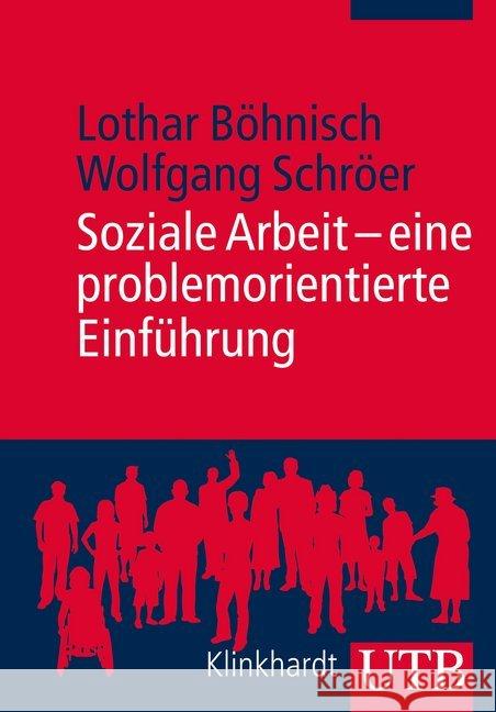 Soziale Arbeit - eine problemorientierte Einführung Böhnisch, Lothar; Schröer, Wolfgang 9783825240240 Klinkhardt - książka