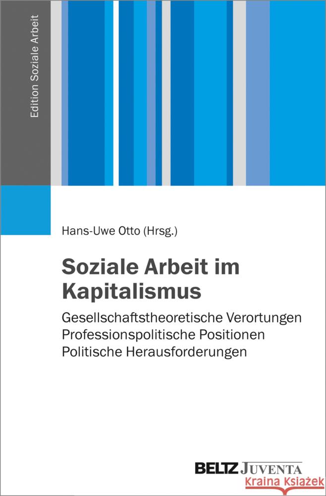 Soziale Arbeit im Kapitalismus : Gesellschaftstheoretische Verortungen - Professionspolitische Positionen - Politische Herausforderungen  9783779963134 Beltz Juventa - książka