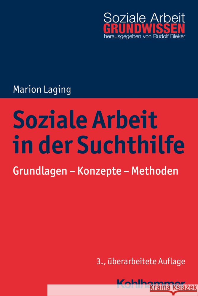 Soziale Arbeit in der Suchthilfe: Grundlagen - Konzepte - Methoden Marion Laging 9783170430037 Kohlhammer - książka