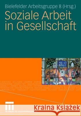 Soziale Arbeit in Gesellschaft Bielefelder Arbeitsgruppe 8. 9783531156552 VS Verlag - książka