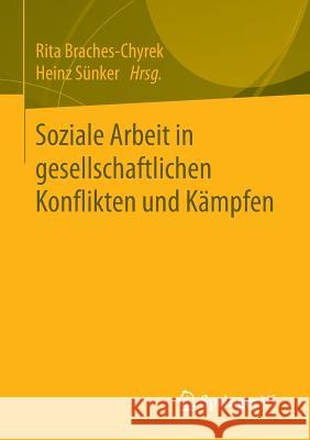 Soziale Arbeit in Gesellschaftlichen Konflikten Und Kämpfen Braches-Chyrek, Rita 9783658108472 Springer vs - książka