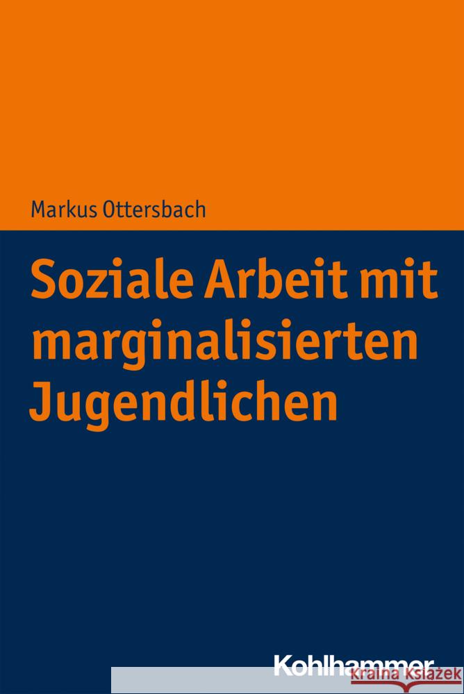 Soziale Arbeit Mit Marginalisierten Jugendlichen Markus Ottersbach 9783170372788 Kohlhammer - książka