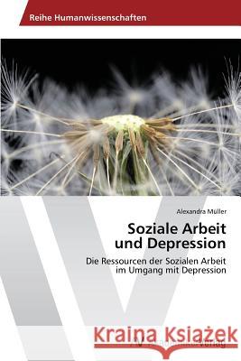 Soziale Arbeit und Depression Müller Alexandra 9783639789423 AV Akademikerverlag - książka