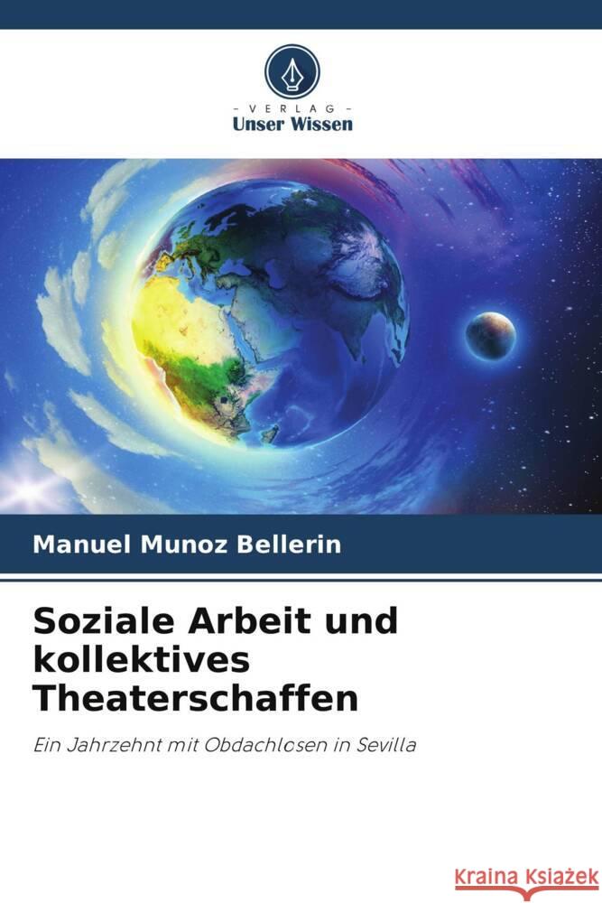 Soziale Arbeit und kollektives Theaterschaffen Muñoz Bellerin, Manuel 9786207100521 Verlag Unser Wissen - książka