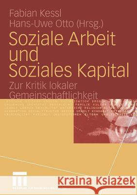 Soziale Arbeit Und Soziales Kapital: Zur Kritik Lokaler Gemeinschaftlichkeit Kessl, Fabian 9783810038708 Vs Verlag Fur Sozialwissenschaften - książka
