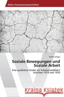 Soziale Bewegungen und Soziale Arbeit Seliger Robert 9783639790016 AV Akademikerverlag - książka