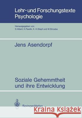 Soziale Gehemmtheit Und Ihre Entwicklung Asendorpf, Jens 9783540513858 Not Avail - książka