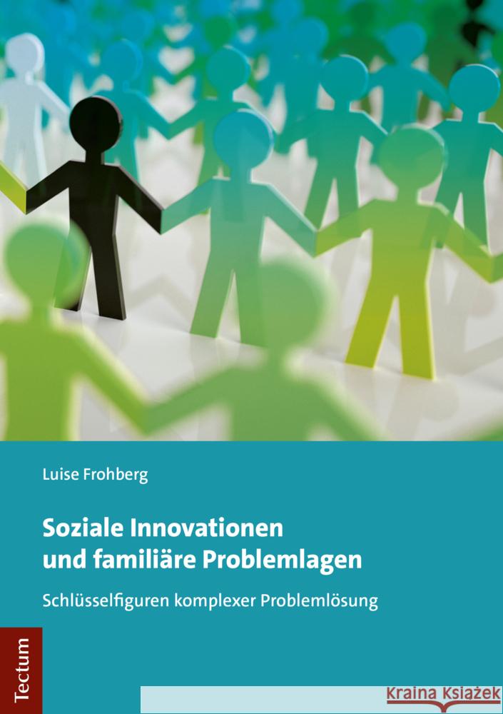 Soziale Innovationen Und Familiare Problemlagen: Schlusselfiguren Komplexer Problemlosung Luise Frohberg 9783828845268 Tectum - książka