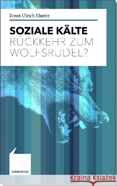 Soziale Kälte : Rückkehr zum Wolfsrudel? Huster, Ernst-Ulrich 9783520714015 Kröner - książka