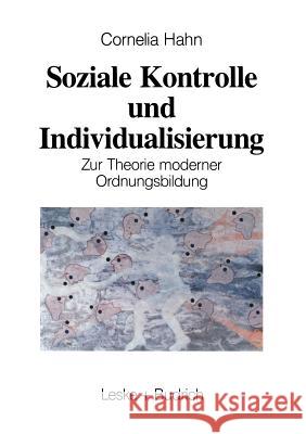 Soziale Kontrolle Und Individualisierung: Zur Theorie Moderner Ordnungsbildung Kornelia Hahn 9783810014160 Vs Verlag Fur Sozialwissenschaften - książka