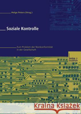 Soziale Kontrolle: Zum Problem Der Normkonformität in Der Gesellschaft Peters, Helge 9783810029171 Vs Verlag Fur Sozialwissenschaften - książka