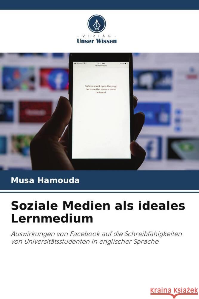 Soziale Medien als ideales Lernmedium Hamouda, Musa 9786205446355 Verlag Unser Wissen - książka