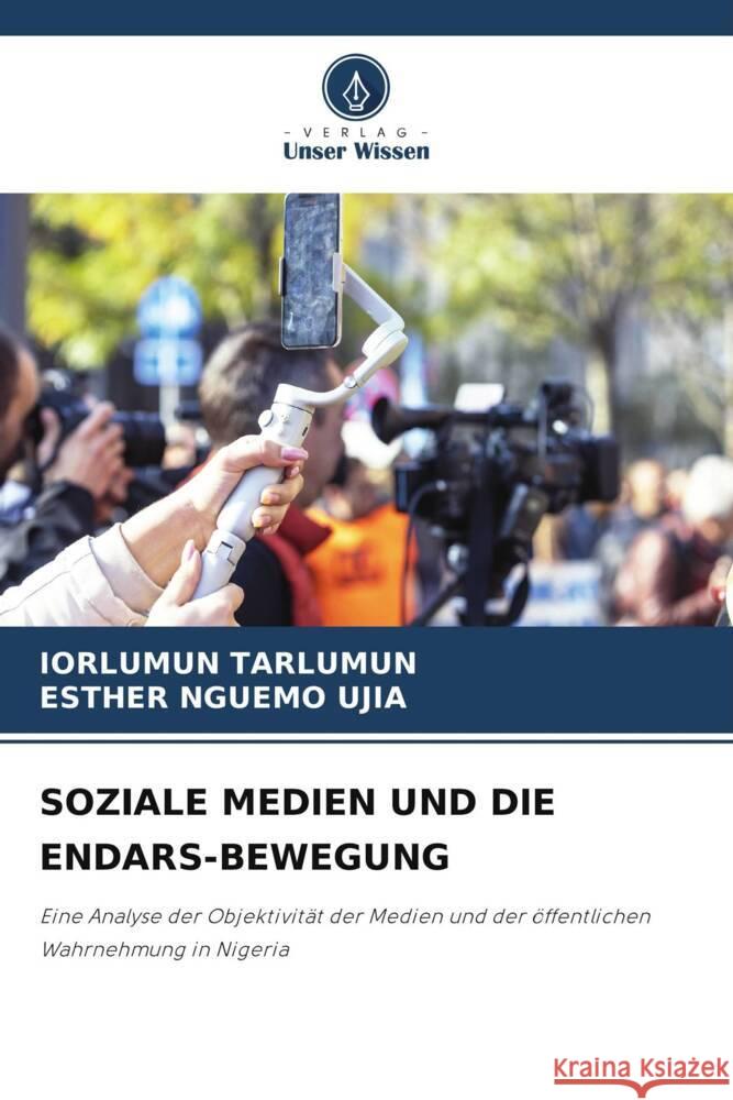 Soziale Medien Und Die Endars-Bewegung Iorlumun Tarlumun Esther Nguem 9786208577278 Verlag Unser Wissen - książka