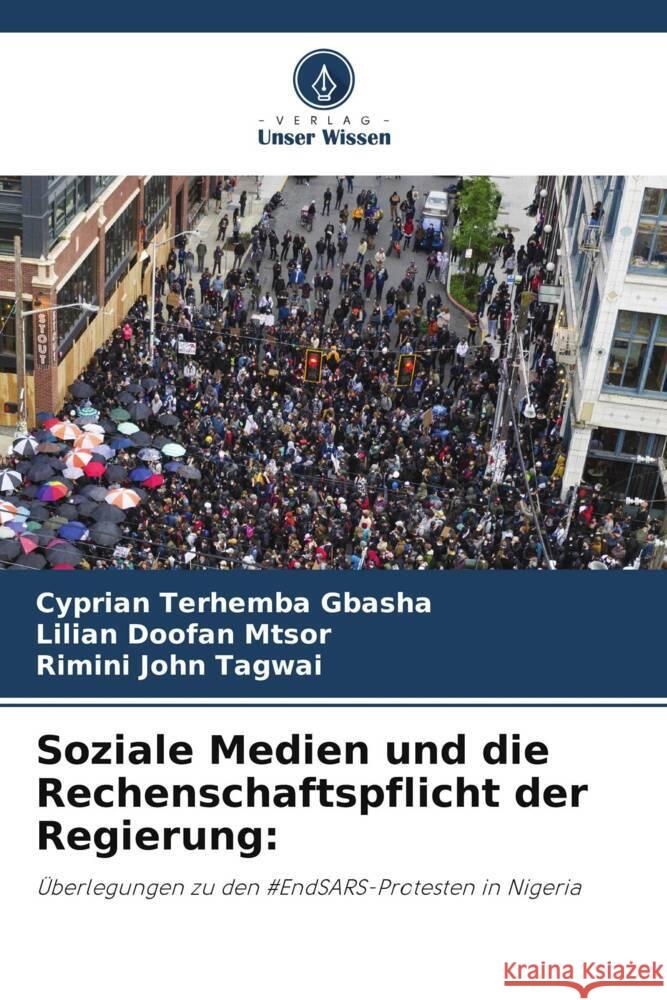 Soziale Medien und die Rechenschaftspflicht der Regierung Cyprian Terhemba Gbasha Lilian Doofan Mtsor Rimini Joh 9786208152741 Verlag Unser Wissen - książka