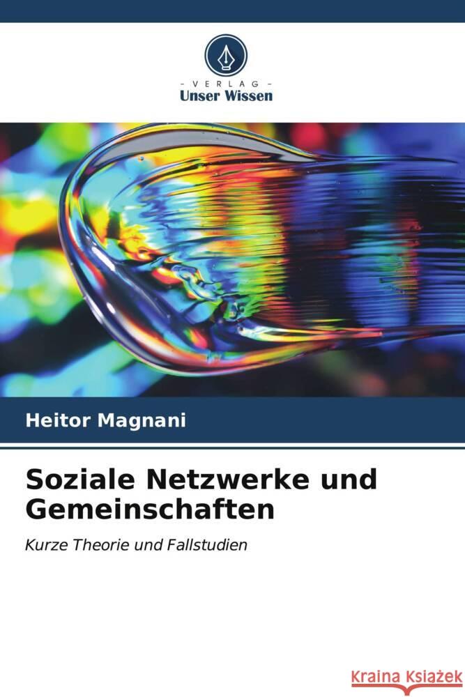 Soziale Netzwerke und Gemeinschaften Magnani, Heitor 9786206523260 Verlag Unser Wissen - książka