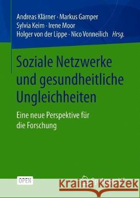 Soziale Netzwerke Und Gesundheitliche Ungleichheiten: Eine Neue Perspektive Für Die Forschung Klärner, Andreas 9783658216580 Springer vs - książka