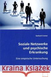 Soziale Netzwerke und psychische Erkrankung : Eine empirische Untersuchung Cramer, Gerhard 9783639103366 VDM Verlag Dr. Müller - książka