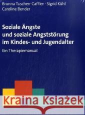 Soziale Ängste und soziale Angststörung im Kindes- und Jugendalter, m. CD-ROM : Ein Therapiemanual Tuschen-Caffier, Brunna Kühl, Sigrid Bender, Caroline 9783801721183 Hogrefe-Verlag - książka