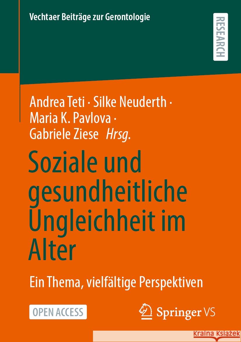 Soziale Und Gesundheitliche Ungleichheit Im Alter: Ein Thema, Vielf?ltige Perspektiven Andrea Teti Silke Neuderth Maria K. Pavlova 9783658480042 Springer vs - książka