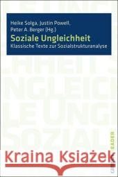 Soziale Ungleichheit : Klassische Texte zur Sozialstrukturanalyse Solga, Heike Powell, Justin Berger, Peter A. 9783593388472 Campus Verlag - książka