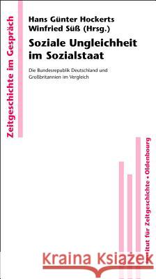 Soziale Ungleichheit Im Sozialstaat: Die Bundesrepublik Deutschland Und Großbritannien Im Vergleich Hockerts, Hans Günter 9783486591767 Oldenbourg - książka