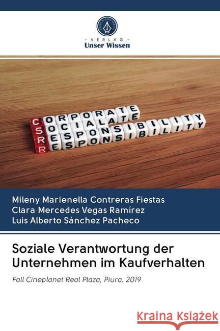 Soziale Verantwortung der Unternehmen im Kaufverhalten : Fall Cineplanet Real Plaza, Piura, 2019 Contreras Fiestas, Mileny Marienella; Vegas Ramírez, Clara Mercedes; Sánchez Pacheco, Luis Alberto 9786202607544 Sciencia Scripts - książka