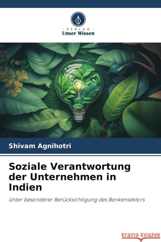 Soziale Verantwortung der Unternehmen in Indien Agnihotri, Shivam 9786206387541 Verlag Unser Wissen - książka