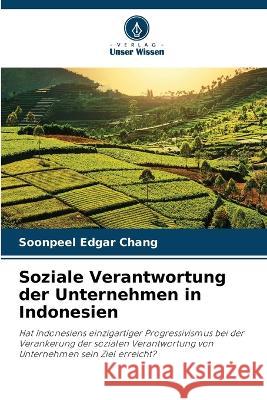 Soziale Verantwortung der Unternehmen in Indonesien Soonpeel Edgar Chang 9786205705346 Verlag Unser Wissen - książka