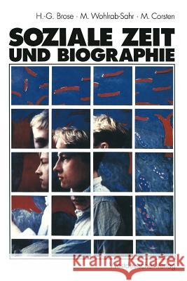 Soziale Zeit Und Biographie: Über Die Gestaltung Von Alltagszeit Und Lebenszeit Brose, Hanns-Georg 9783531124582 Vs Verlag Fur Sozialwissenschaften - książka