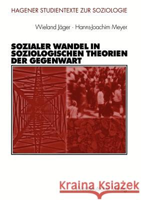 Sozialer Wandel in Soziologischen Theorien Der Gegenwart Jäger, Wieland 9783531140223 Vs Verlag F R Sozialwissenschaften - książka