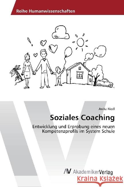 Soziales Coaching : Entwicklung und Erprobung eines neuen Kompetenzprofils im System Schule Riedl, Anita 9783330508194 AV Akademikerverlag - książka