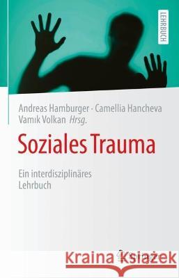 Soziales Trauma: Ein Interdisziplinäres Lehrbuch Hamburger, Andreas 9783662649961 Springer - książka