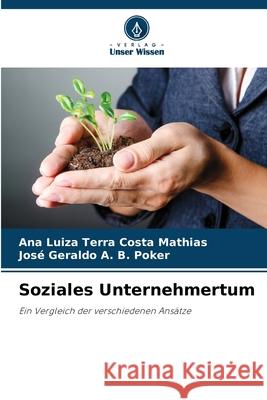 Soziales Unternehmertum Mathias, Ana Luiza Terra Costa, Poker, José Geraldo A. B. 9786209160523 Verlag Unser Wissen - książka