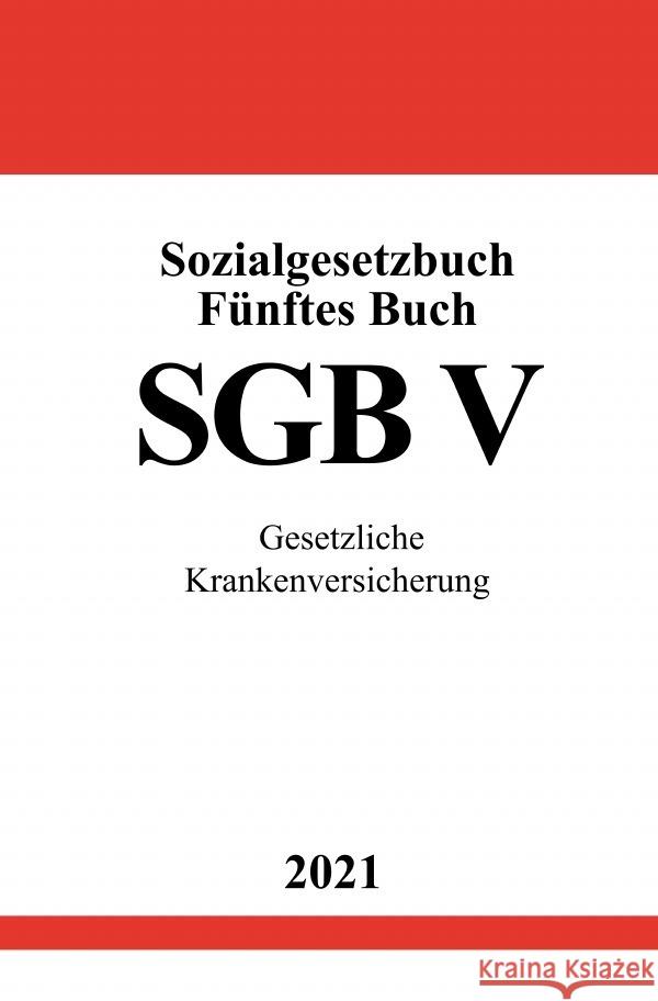 Sozialgesetzbuch Fünftes Buch (SGB V) Studier, Ronny 9783754915783 epubli - książka