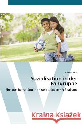 Sozialisation in der Fangruppe Abel, Volkmar 9783639442380 AV Akademikerverlag - książka