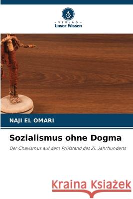 Sozialismus ohne Dogma EL OMARI, NAJI 9786208850432 Verlag Unser Wissen - książka
