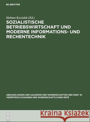 Sozialistische Betriebswirtschaft Und Moderne Informations- Und Rechentechnik: Tagung Des Wissenschaftlichen Rates Für Die Wirtschaftswissenschaftlich Koziolek, Helmut 9783112483718 de Gruyter - książka