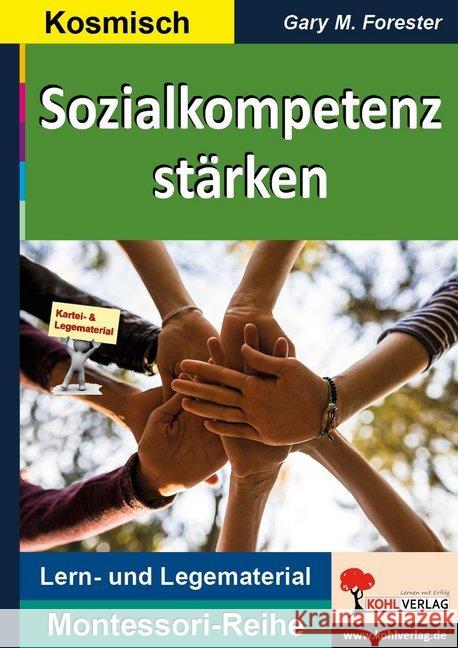 Sozialkompetenz stärken : Sozialen Umgang miteinander stärken. Lern- und Legematerial. Kosmisch Forester, Gary M. 9783960402060 Kohl-Verlag - książka