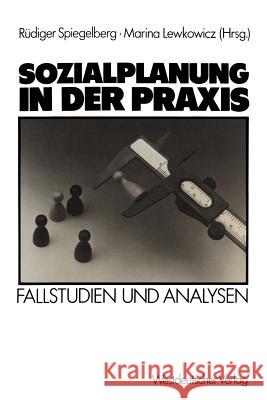 Sozialplanung in Der Praxis: Fallstudien Und Analysen Spiegelberg, Rüdiger 9783531116532 Vs Verlag F R Sozialwissenschaften - książka