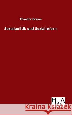 Sozialpolitik und Sozialreform Theodor Brauer 9783863832940 Salzwasser-Verlag Gmbh - książka